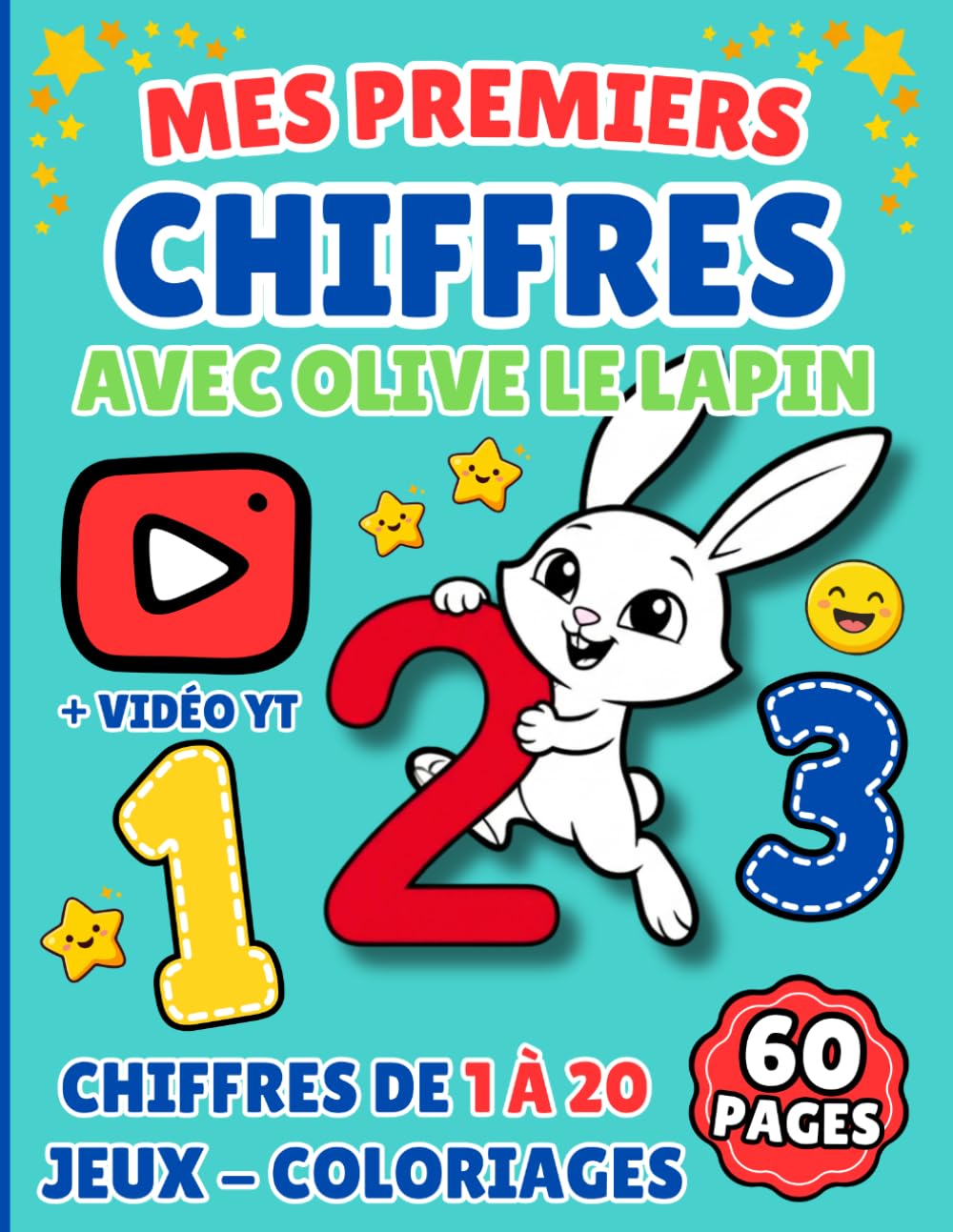 Mes Premiers Chiffres avec Olive le Lapin - Livre de Coloriage et d'écriture pour Enfants dès 3 ans: Les chiffres de 1 à 20 - Facile - Traits épais + ... - Maternelle (Apprendre avec Olive le Lapin)