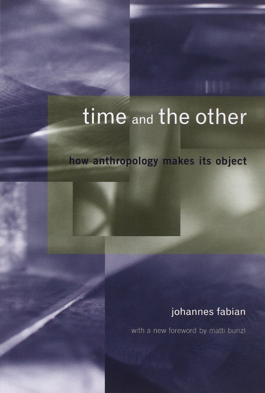Time and the Other: How Anthropology Makes Its Object