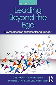 Leading Beyond the Ego: How to Become a Transpersonal Leader-Wow! eBook