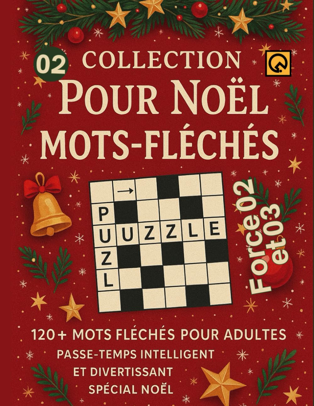 Collection Pour Noël Mots fléchés Vol 02: 1200+ mots fléchés pour adultes Force 03 et Force 02 – Passe-temps intelligent et divertissant spécial Noël activité détente esprit
