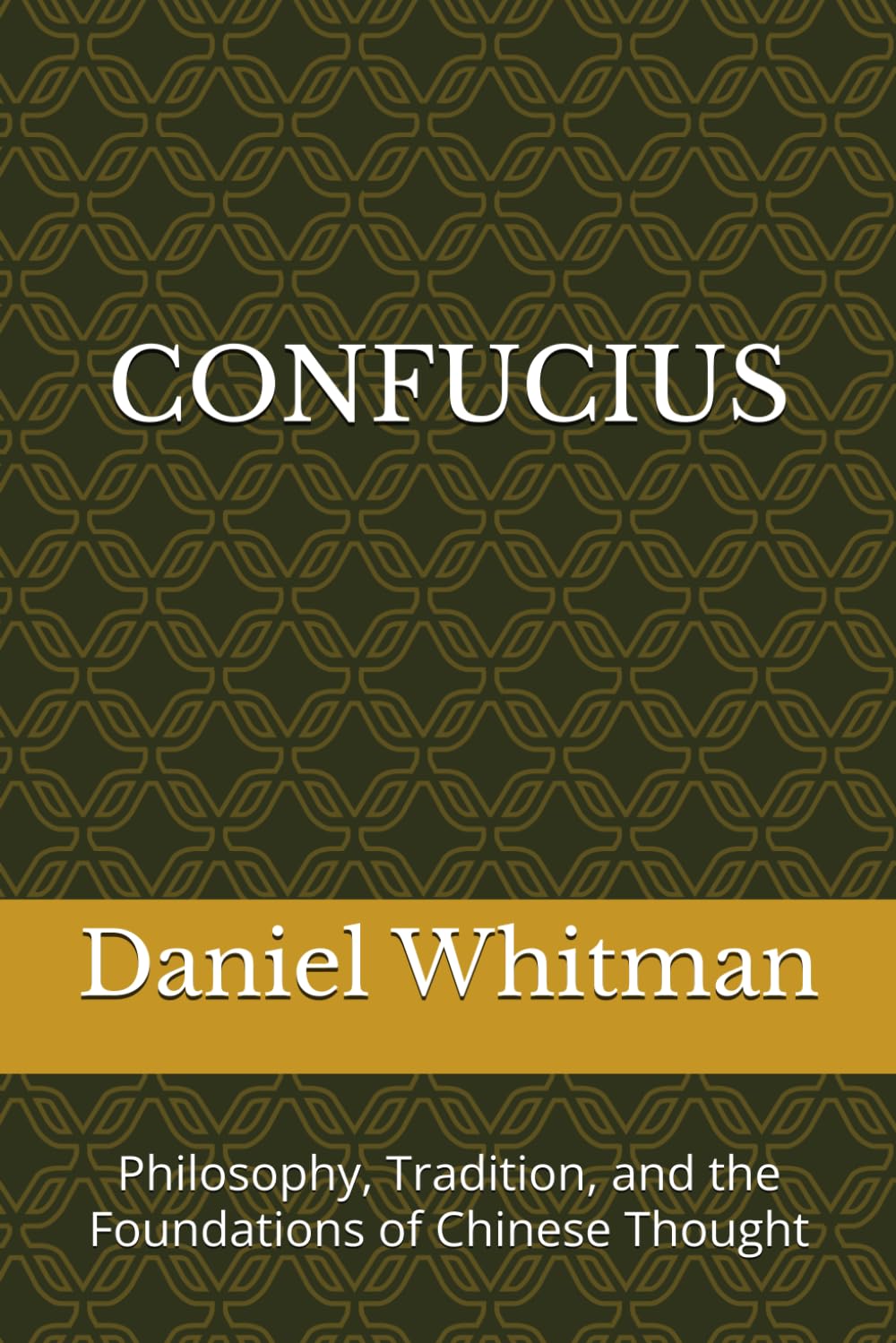 Confucius: Philosophy, Tradition, and the Foundations of Chinese Thought (The Historical Inquiry Series)