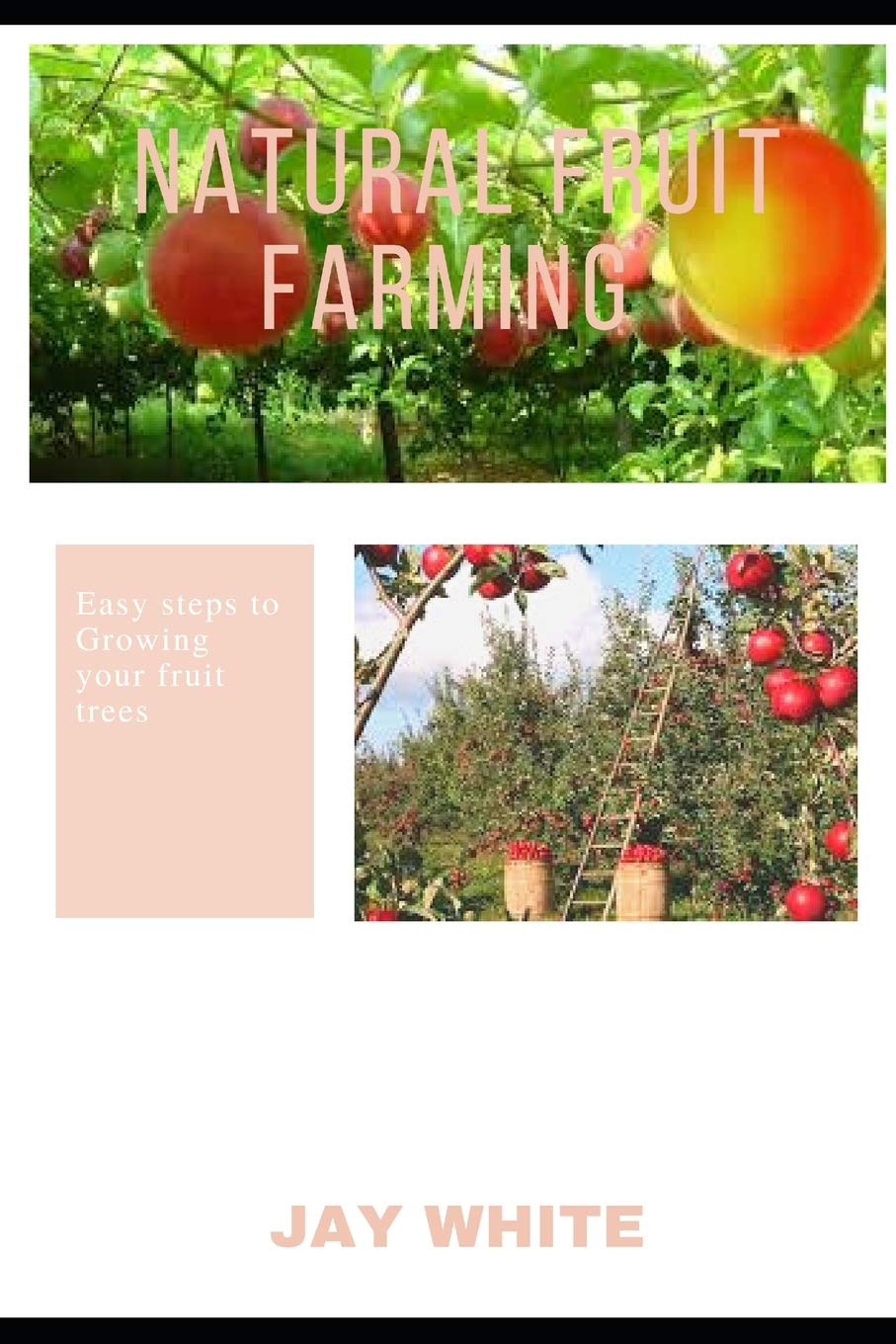 Buy NATURAL FRUIT FARMING Easy steps to Growing your fruit trees