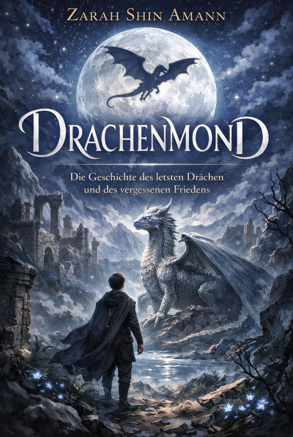 Drachenmond: Die Geschichte des letzten Drachen und des vergessenen Friedens (Märchen aus aller Welt)