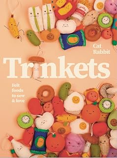 Trinkets by Cat Rabbit: Sew Adorable Felt Food Friends - Beginner Craft Book with 20+ Patterns