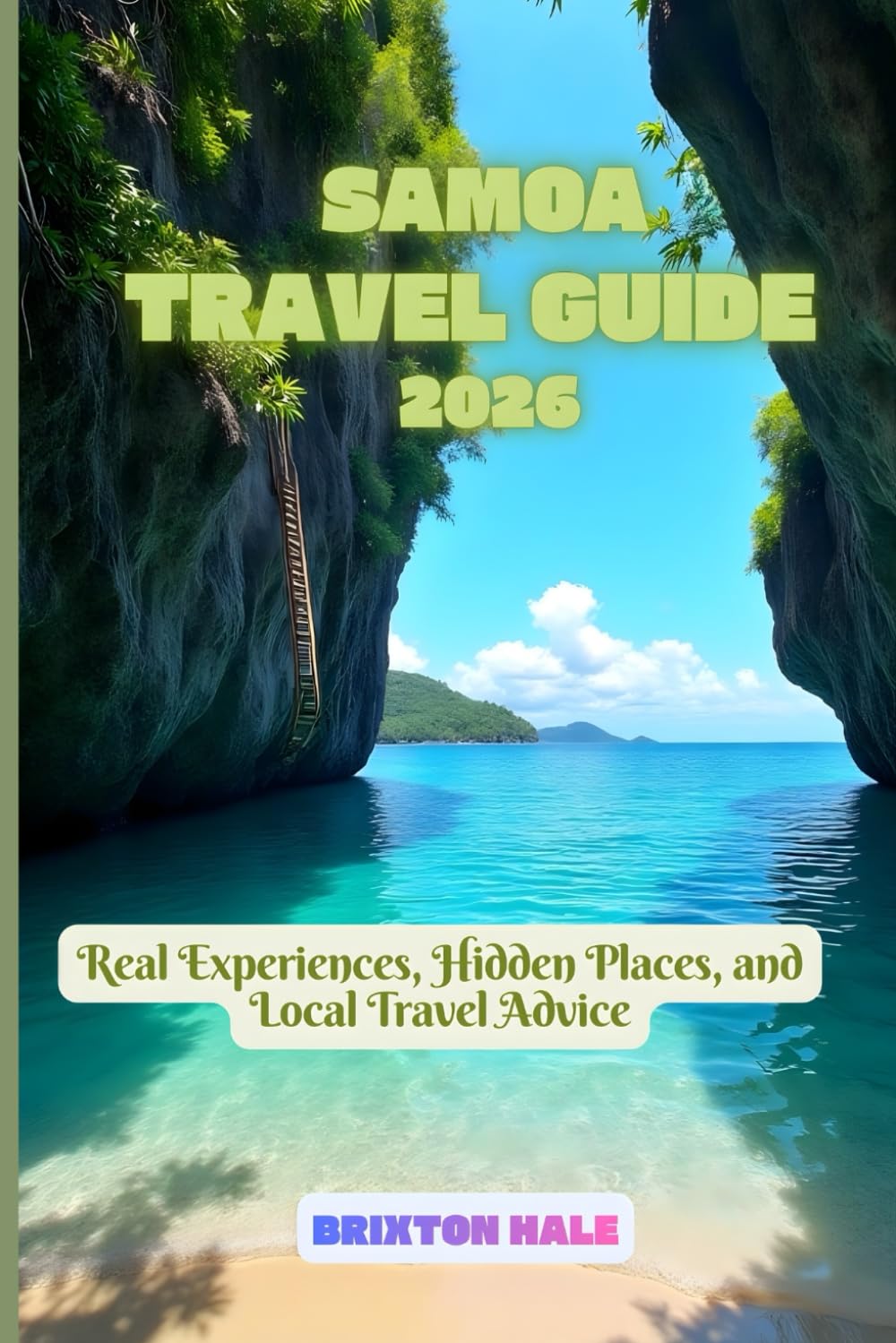 Samoa Travel guide 2026: Real Experiences, Hidden Places, and Local Travel Advice