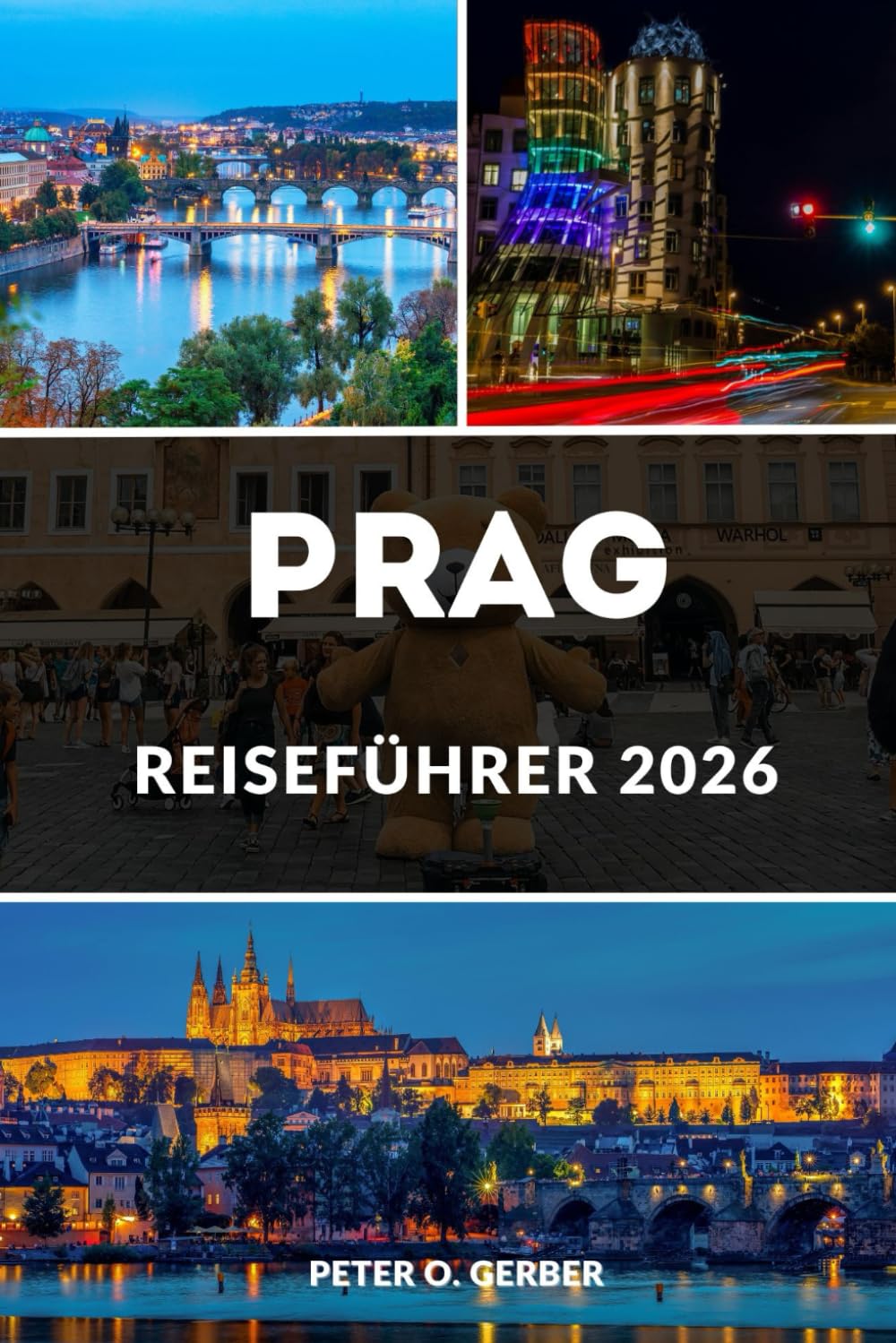 PRAG REISEFÜHRER 2026: Ihr ultimativer Begleiter zu Prags Top-Attraktionen, lokaler Kultur, versteckten Schätzchen und Expertenreisetipps