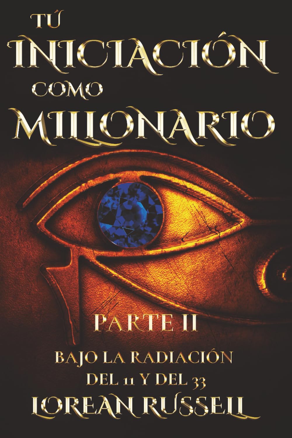 Tu Iniciación como Millonario: Parte II