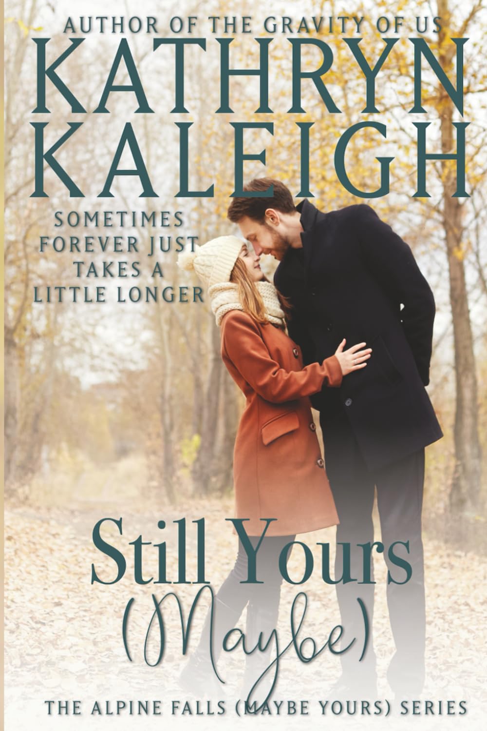 Still Yours (Maybe) (Alpine Falls (Maybe Yours) Series)