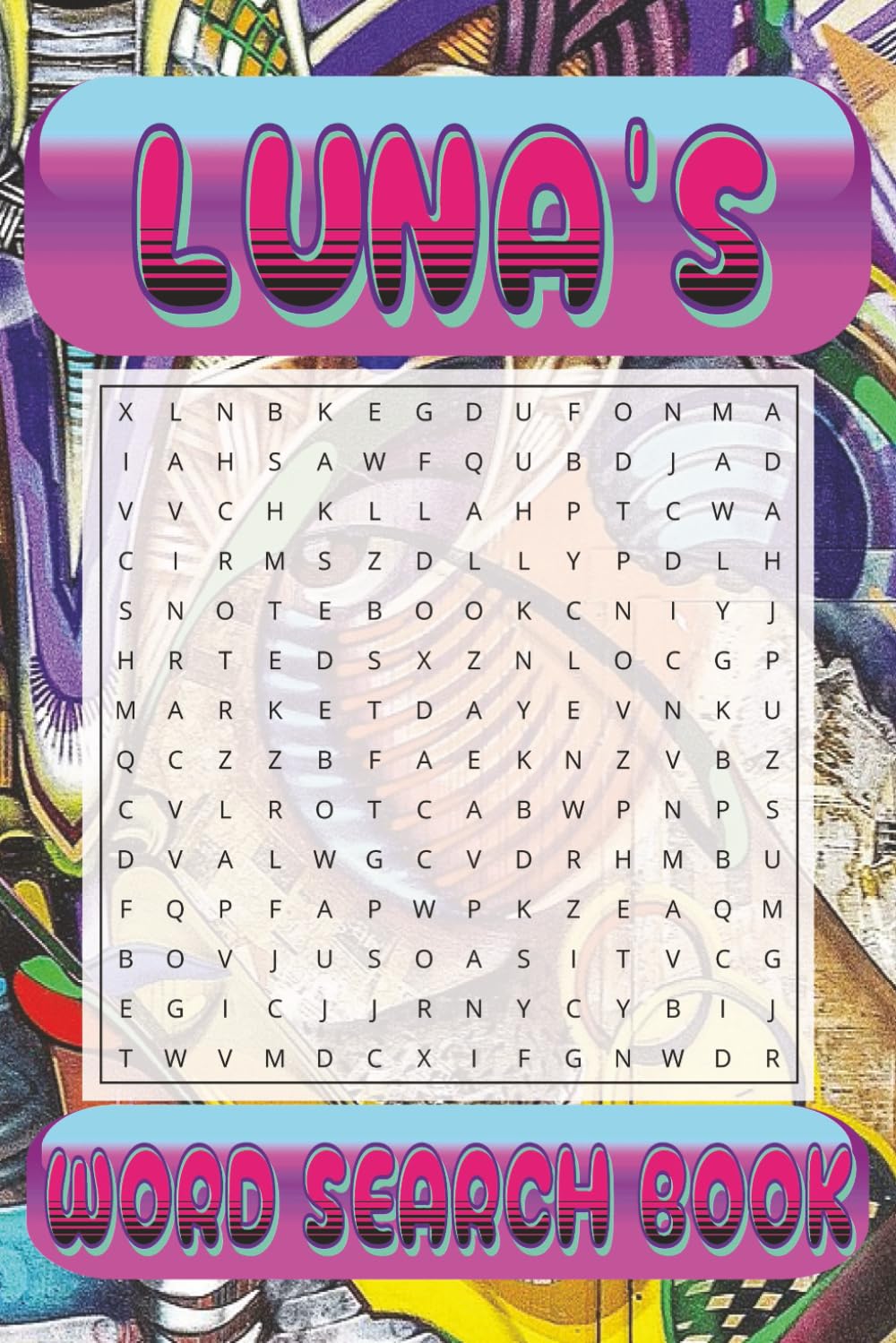 LUNA’s Word Search is packed with 50 fun, family-friendly puzzles!: LUNA, This special word search book was created just for you! 50 Family-friendly ... your brain, and enjoy some screen-free fun!