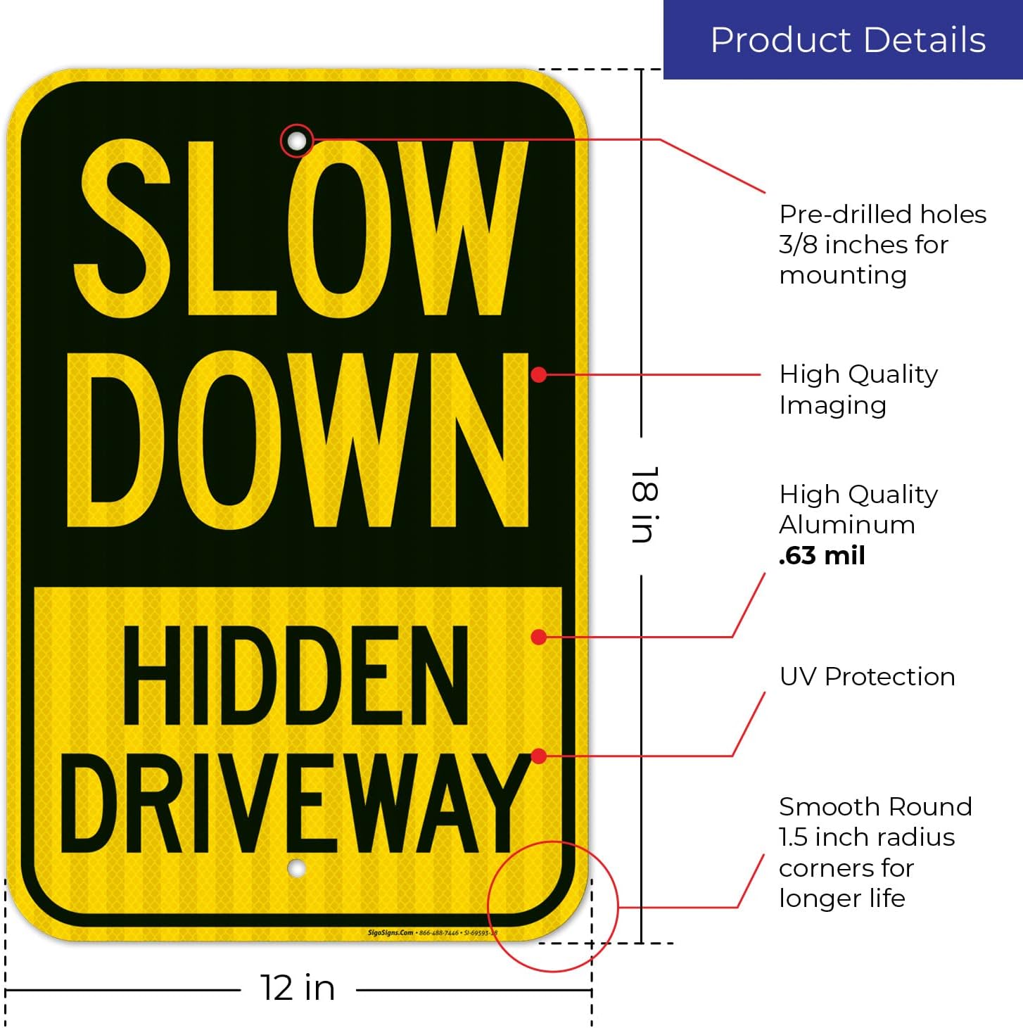 Slow Down Hidden Driveway Sign, 12x18 Inches, 3M EGP Reflective .063 Aluminum, Fade Resistant, Made in USA