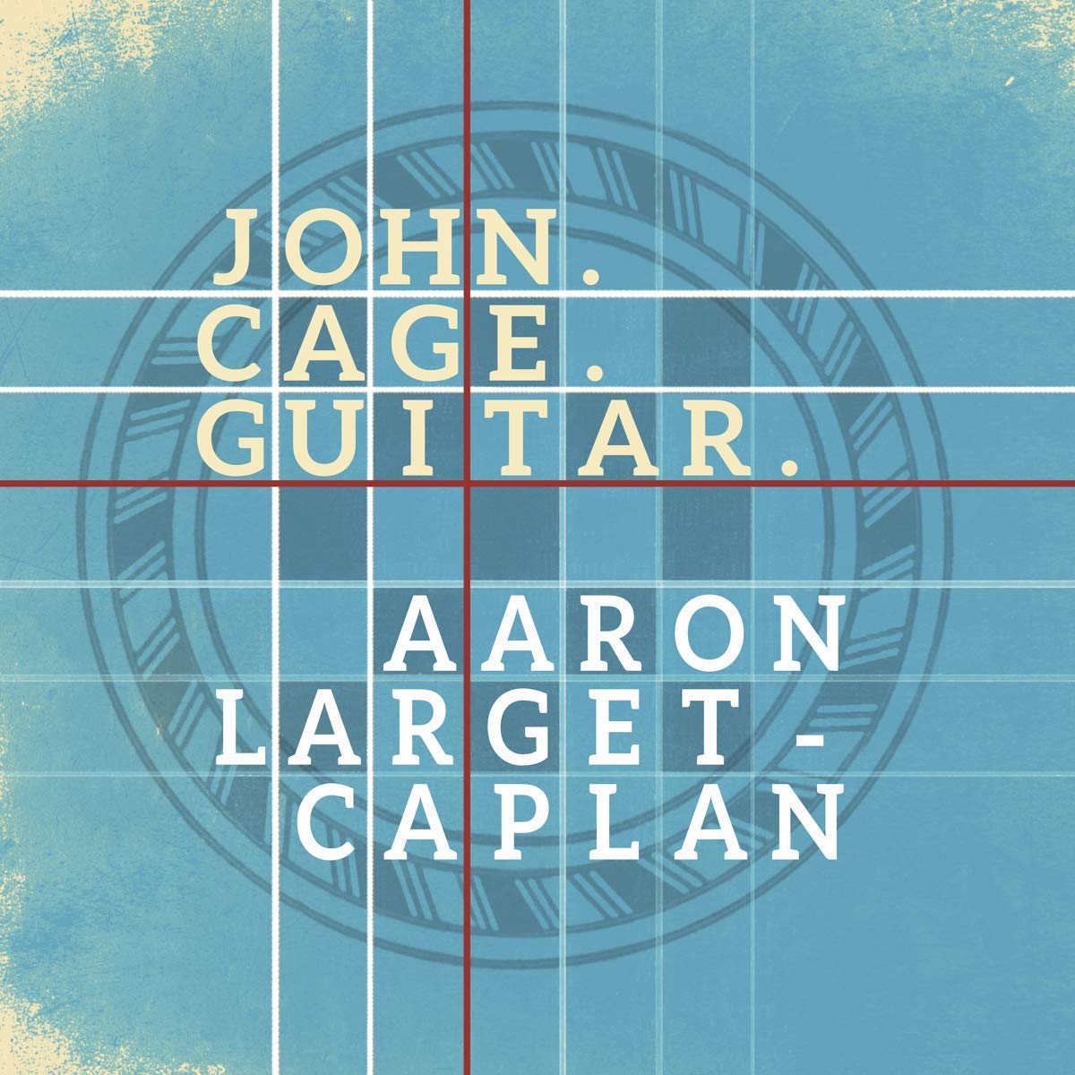 John. Cage. Guitar. by Aaron Larget-Caplan (CD, 2018)