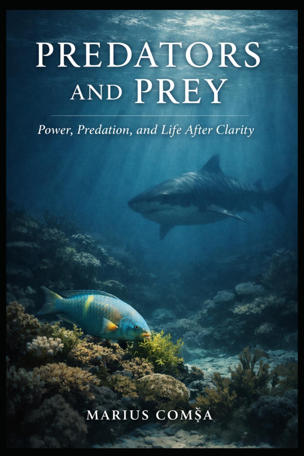 Predators and Prey: Power, Predation, and Life After Clarity (The One Who Thinks Alone)