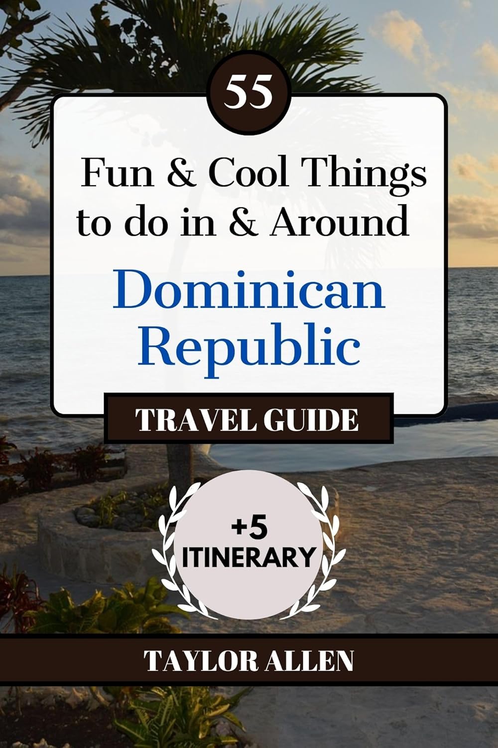 DOMINICAN REPUBLIC TRAVEL GUIDE 2024 55+ Fun Things to Do