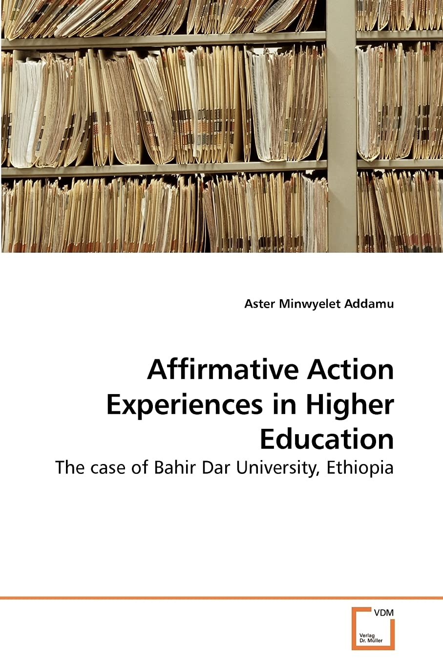 Affirmative Action Experiences in Higher Education: The case of Bahir Dar University, Ethiopia