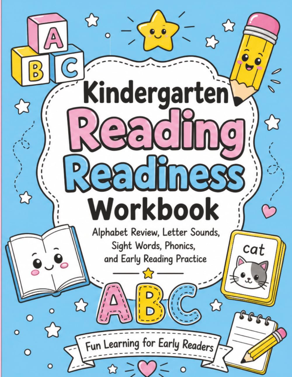Kindergarten Reading Readiness Workbook: Alphabet Review, Letter Sounds, Sight Words, Phonics and Early Reading Practice | 70 pages | 8.5" x 11" | Ages 4-6