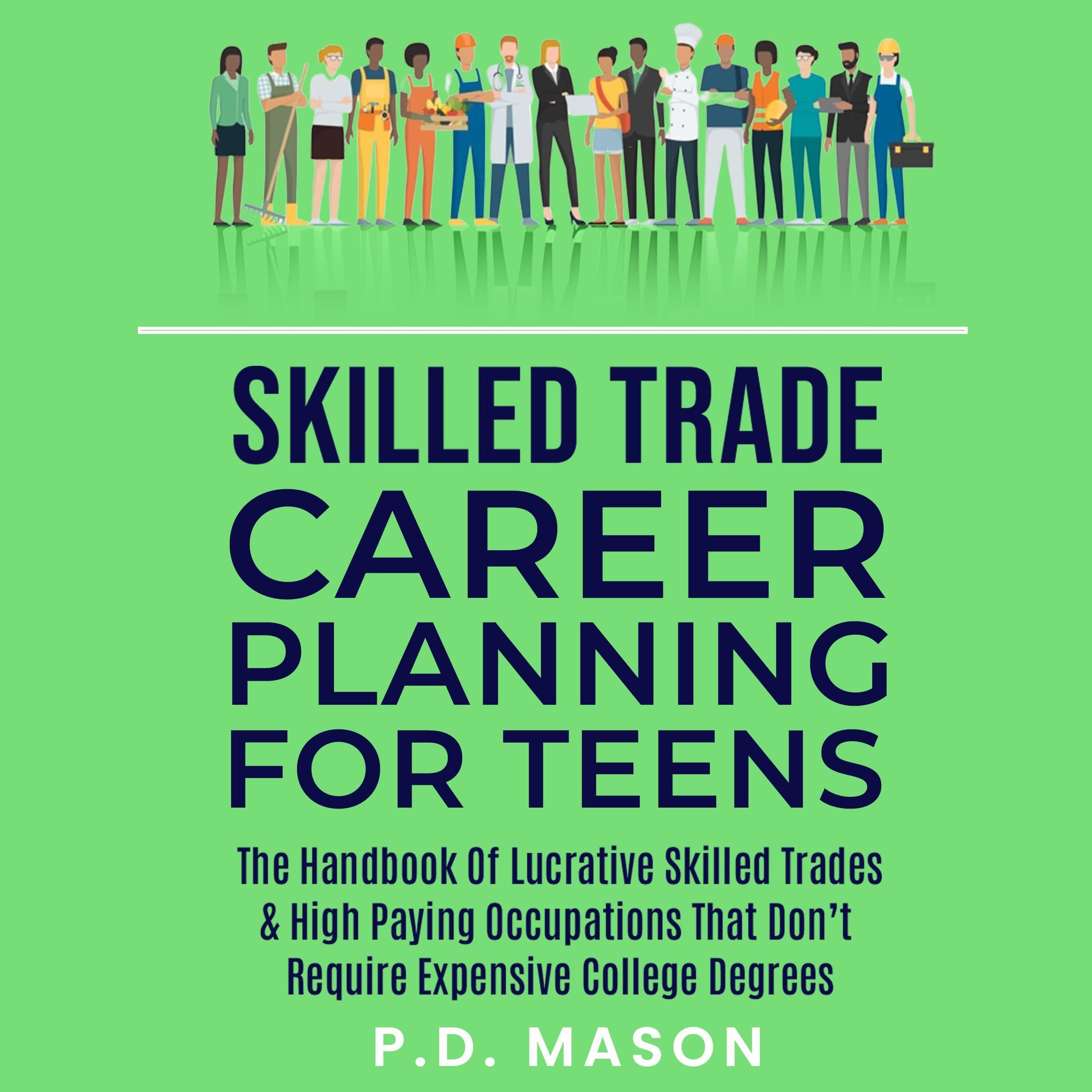 Cover art for Skilled Trade Career Planning for Teens: The Handbook of Lucrative Skilled Trades & High Paying Occupations That Don't Require Expensive College Degrees