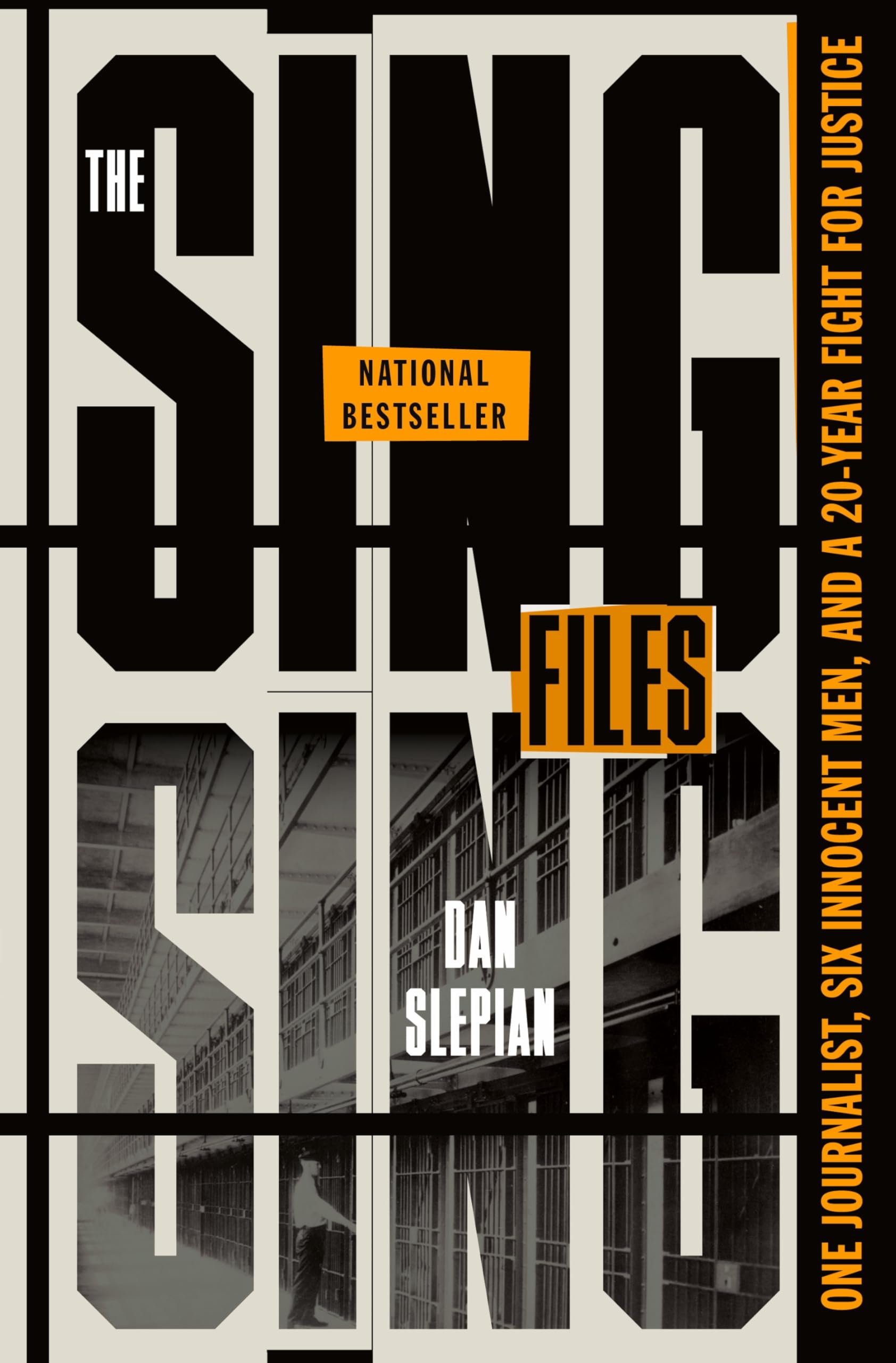 The Sing Sing Files: One Journalist, Six Innocent Men, and a Twenty-Year Fight for Justice