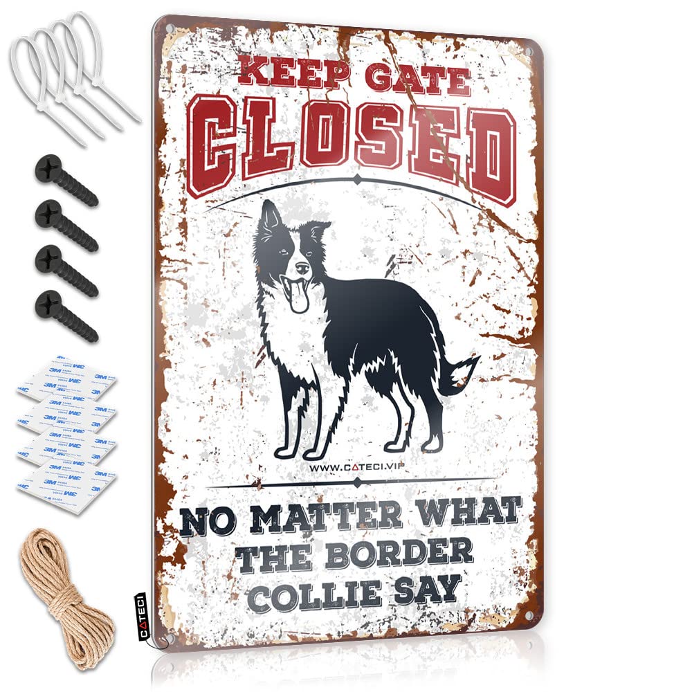 Beer Tin Signs Vintage Sets Keep Gate Closed No Matter What The Border Collie Say Tin Sign Garage Decor For Men Vintage Coffee Sign(30X40CM)