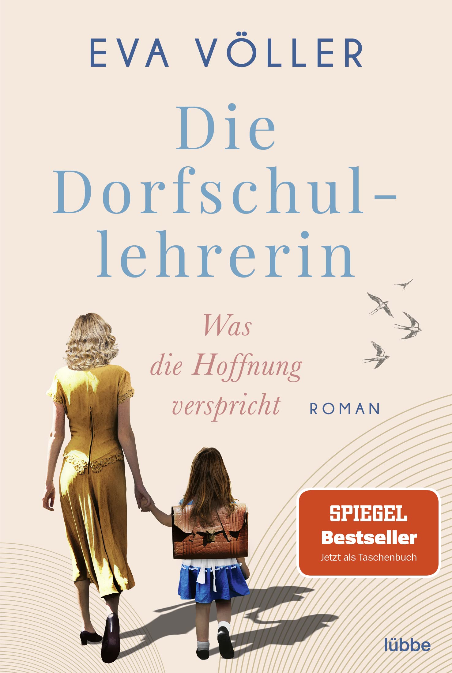 Die Dorfschullehrerin 01. Was die Hoffnung verspricht: Roman