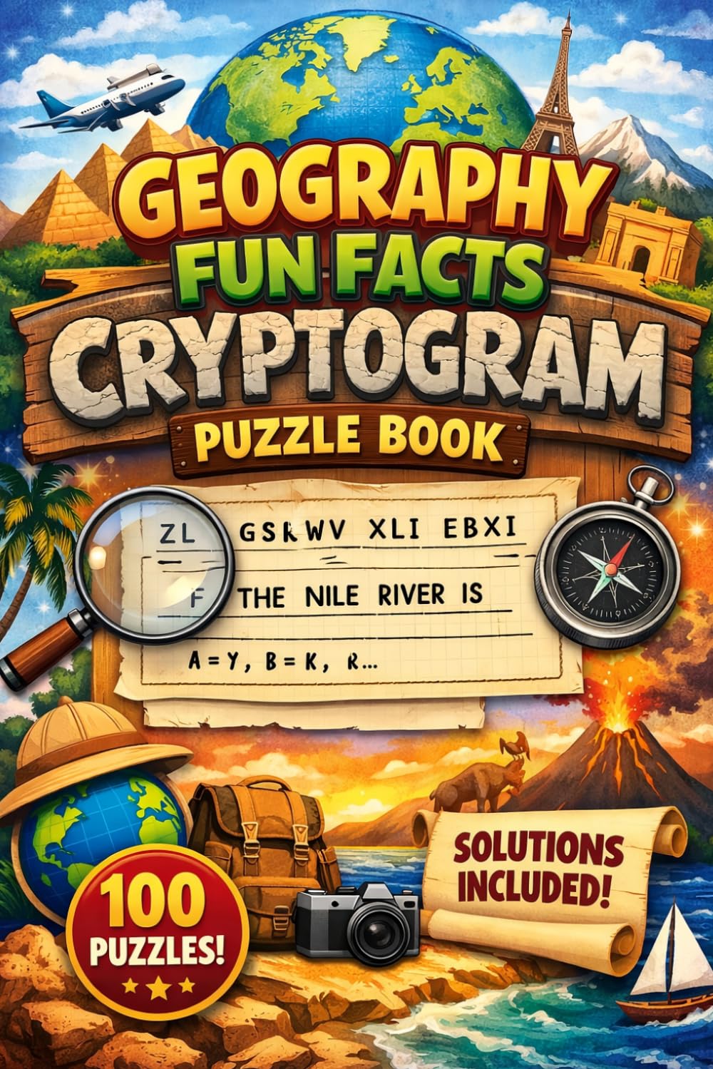 Geography Trivia Cryptograms: 100 Pages of Educational Puzzles to Sharpen Your Mind: Decode Fun Facts About Countries, Capitals, and Oceans; Solutions ... Decoder – Cryptogram Puzzles for Adults)