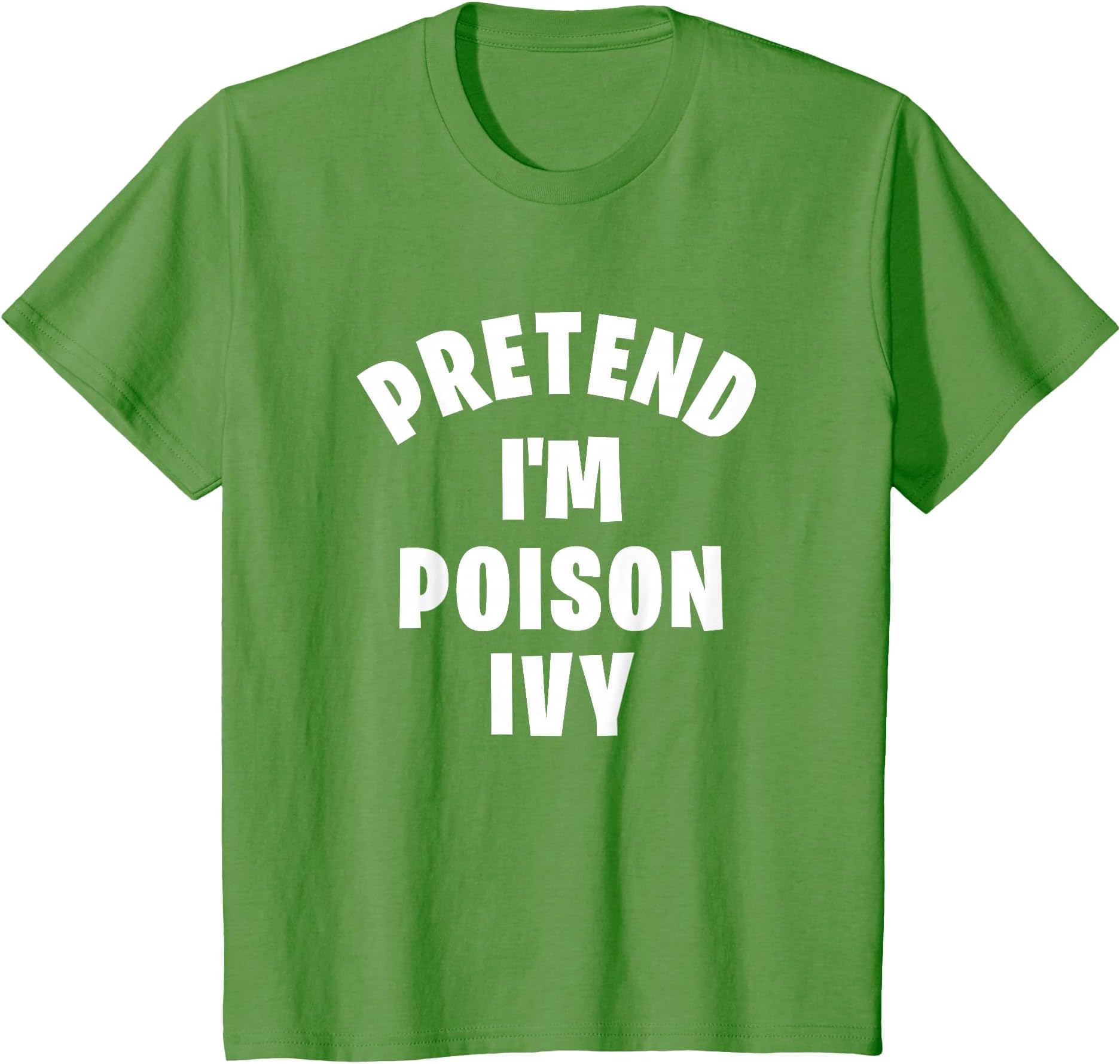 Pretend I'm Poison Ivy | Funny Lazy Halloween Costume Party T-Shirt
