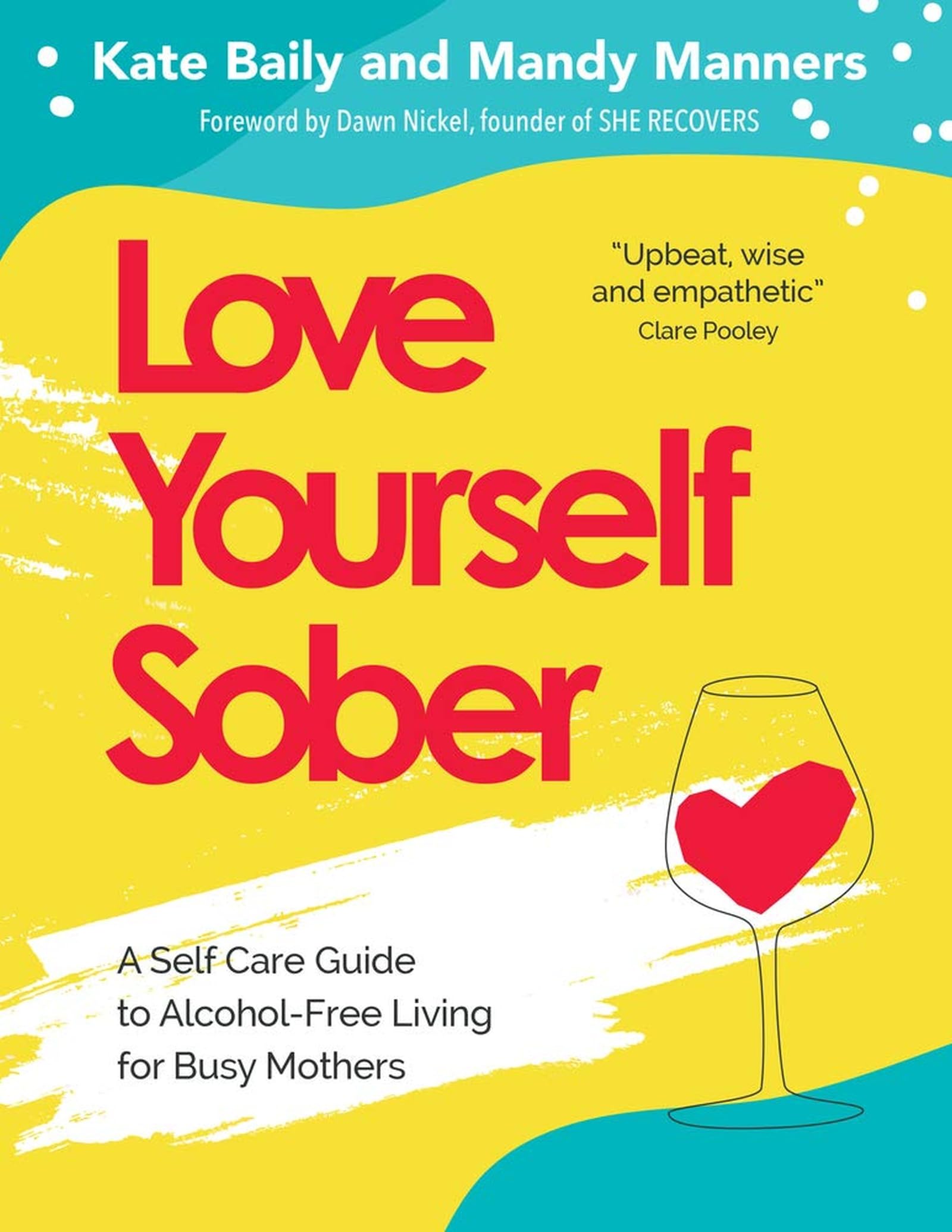 Kate Baily & Mandy Manners Women's Grey Love Yourself Sober: A Self Care Guide To Alcohol-Free Living For Busy Mothers By Mandy Manners