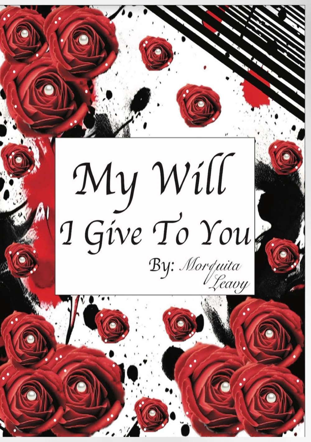My Will I Give To You: From This Day Forth ~ Always ~ Remember      Hardcover – Large Print, July 26, 2024