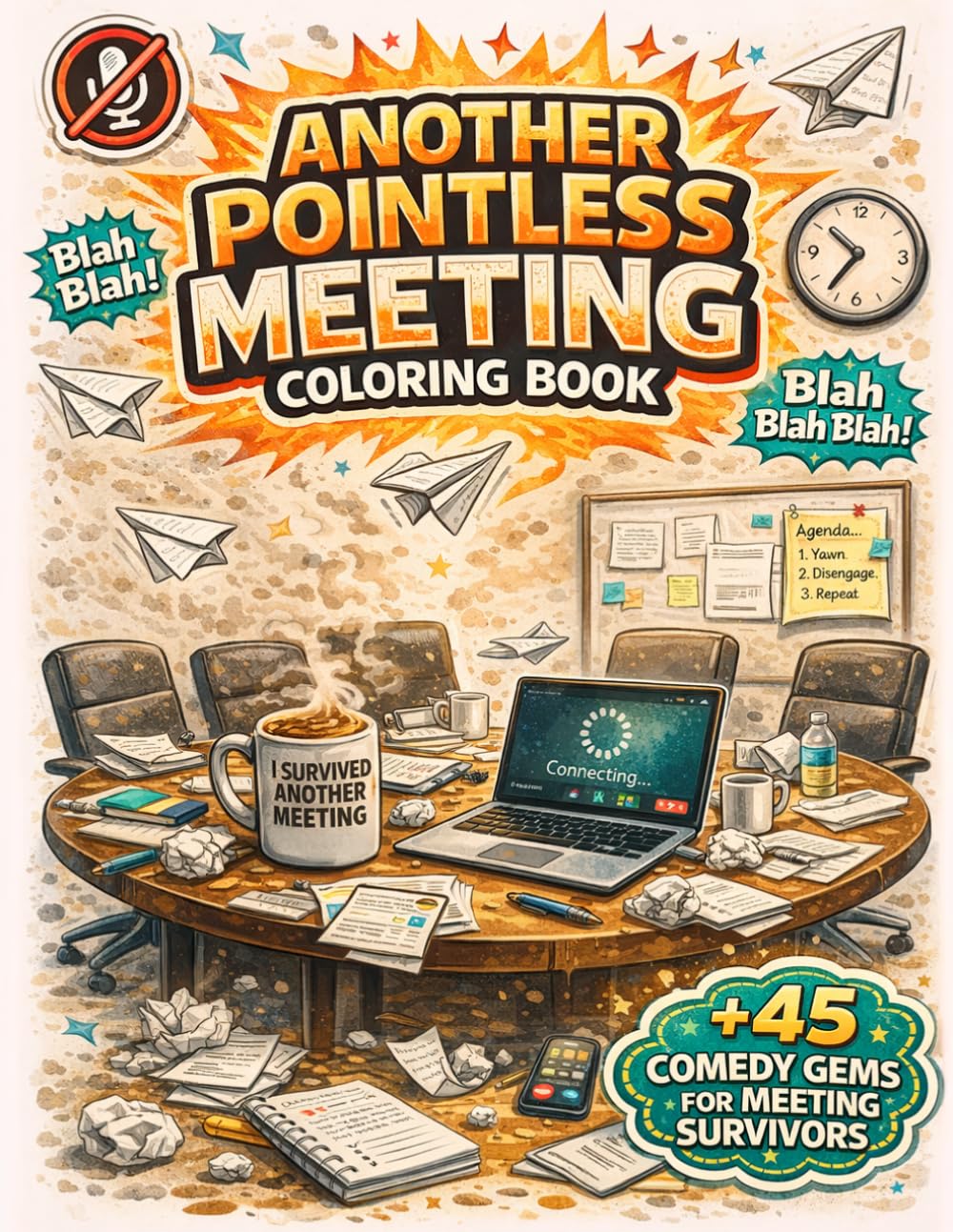 Another Pointless Meeting Coloring Book: 45+ Sarcastic Quotes & Stress-Relieving Designs for Professionals Stuck in Meetings