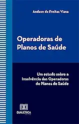 Operadoras de Planos de Saúde: um estudo sobre a Insolvência das Operadoras de Planos de Saúde