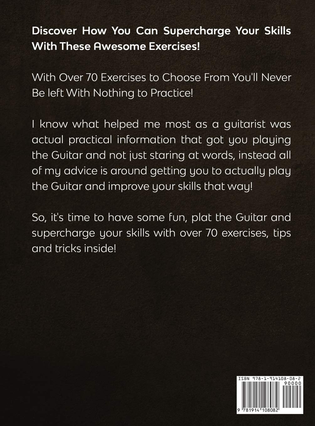 Practical Guitar Exercises Introducing How You Can Supercharge Your Guitar Skills in as Little as 10 Minutes a Day With 75+ Essential Practical ... 75+ Essential Practical Exercises and Tips