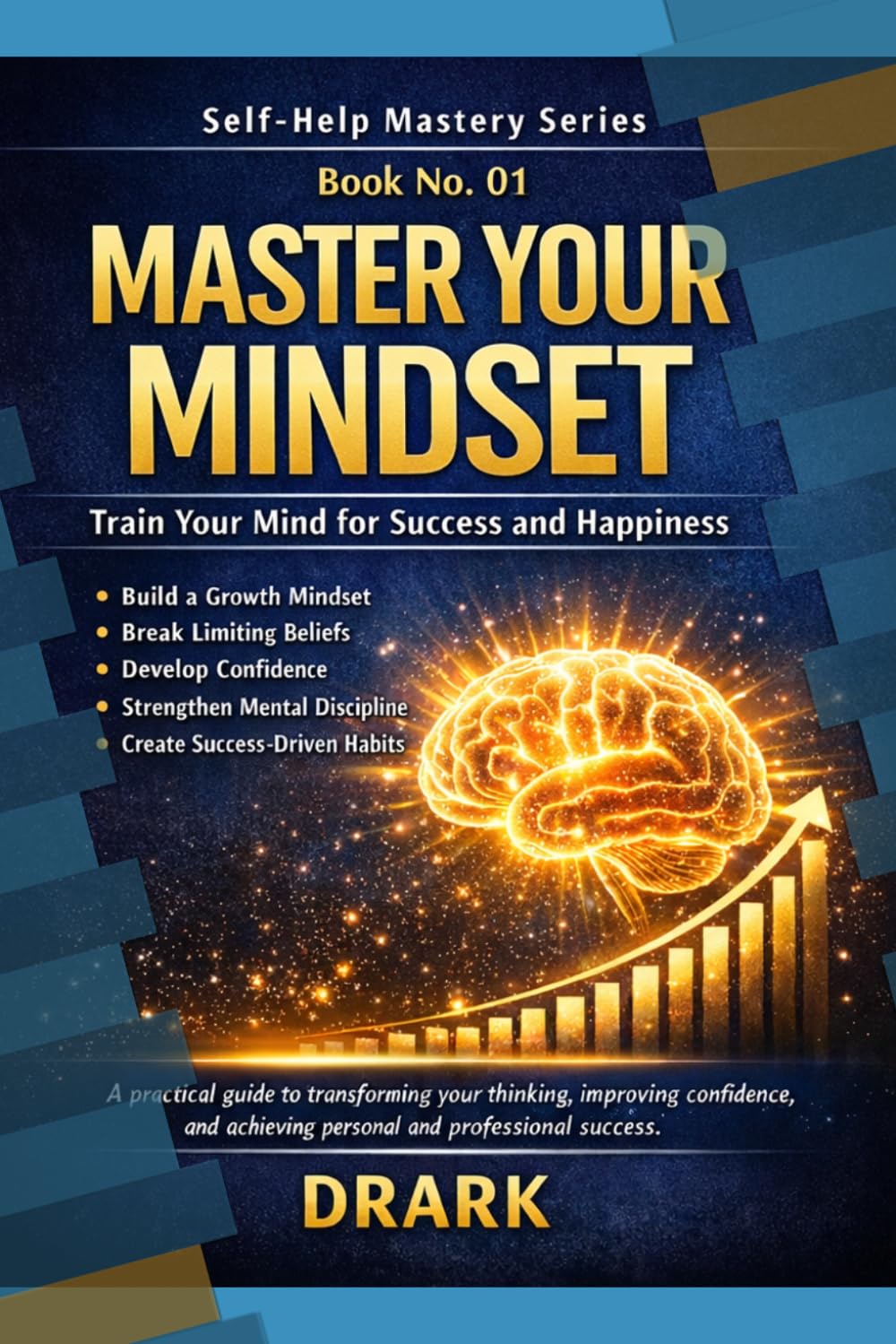 Master Your Mindset: Train Your Mind for Success and Happiness