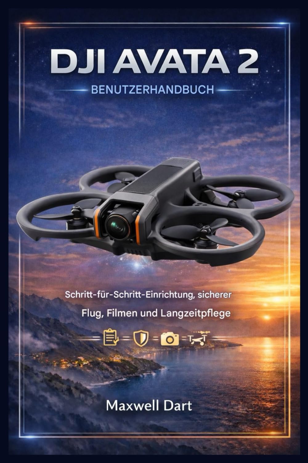 DJI AVATA 2 BENUTZERHANDBUCH: Schrittweise Einrichtung, sicherer Flug, Filmaufnahmen und Langzeitbetreuung