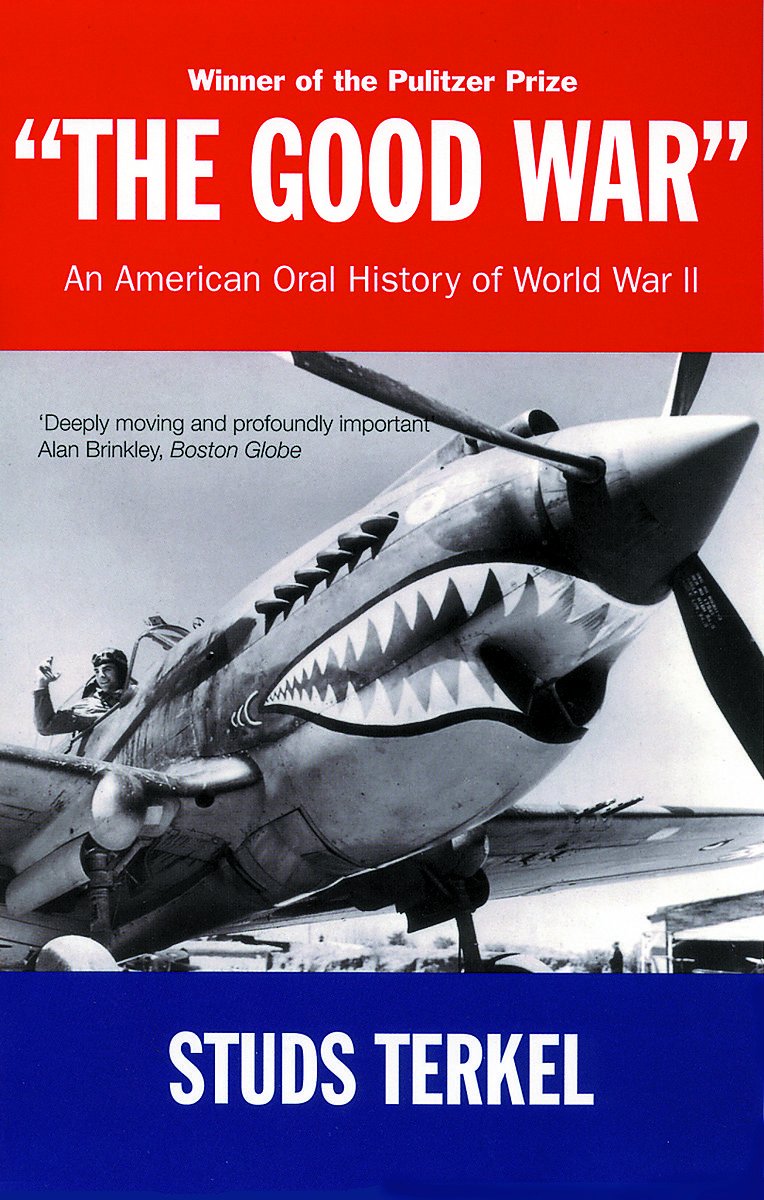 The Good War An American Oral History of Wwii Studs Terkel