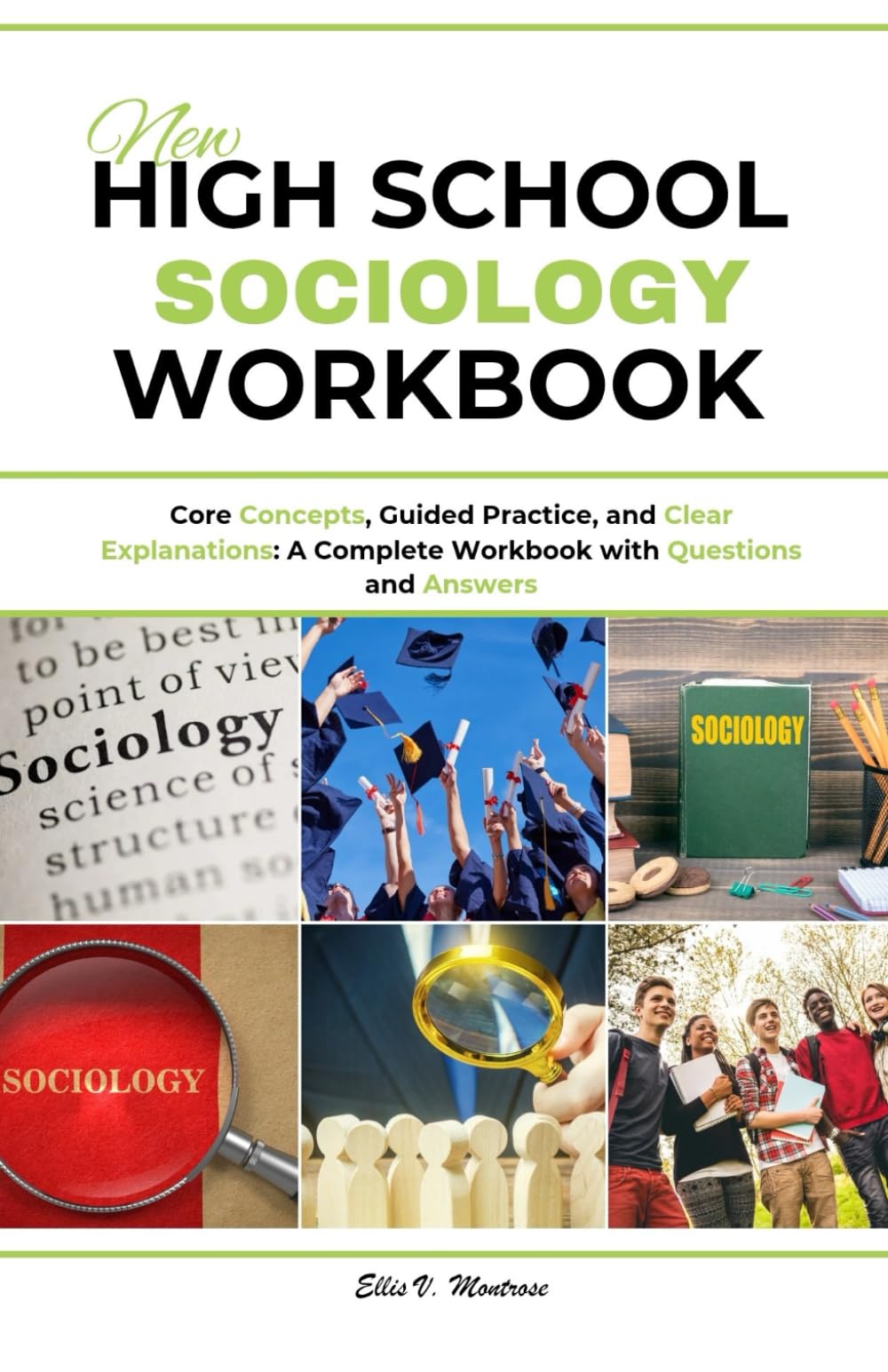 NEW HIGH SCHOOL SOCIOLOGY WORKBOOK: Core Concepts, Practice Problems, And Clear Solutions: A Complete Practice Guide With Questions And Answers (NextGen Study Series)