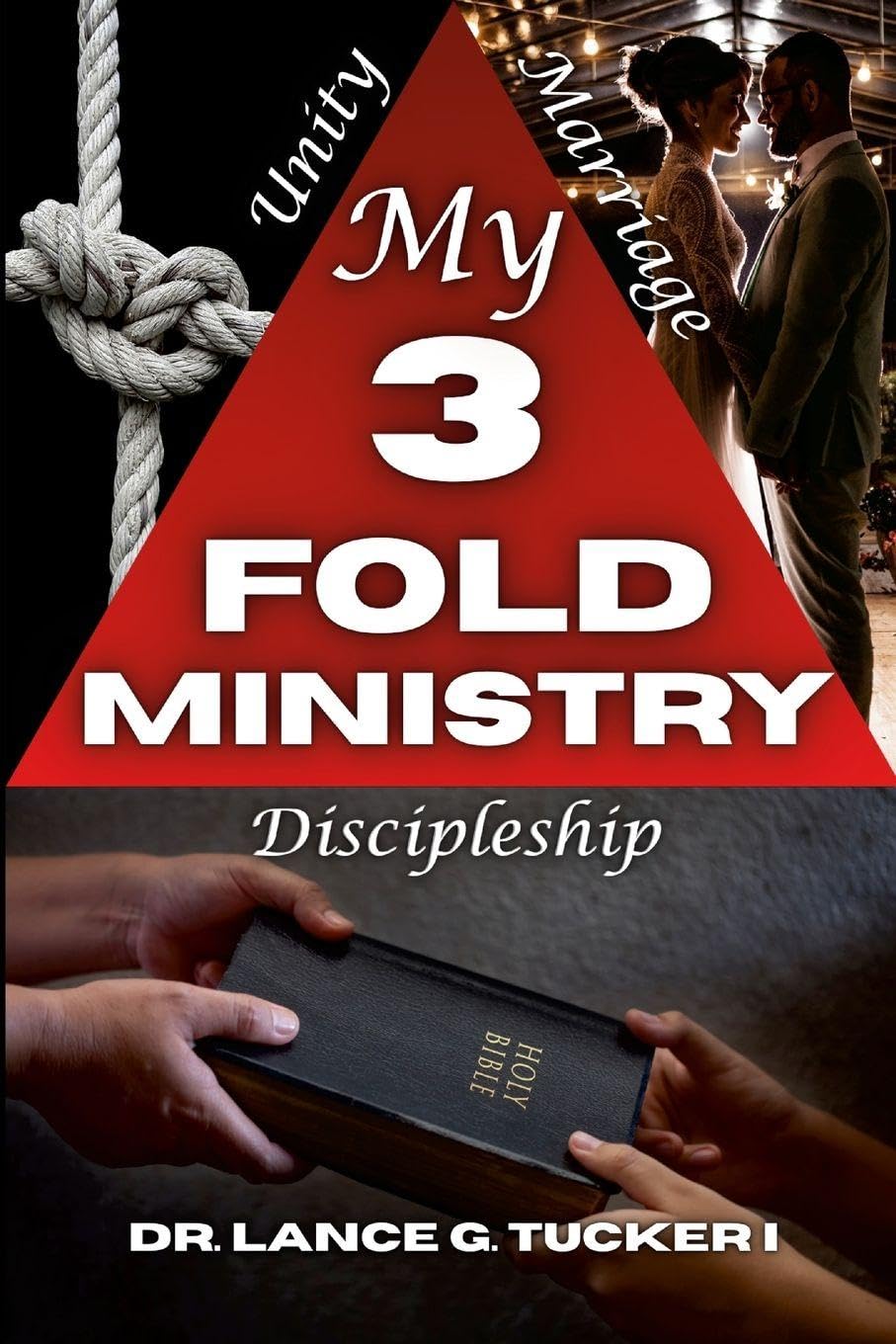 My 3 Fold Ministry: Unity - Discipleship - Marriage