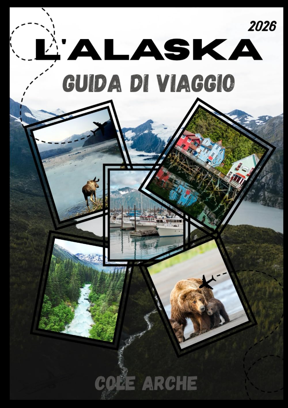 L'ALASKA GUIDA DI VIAGGIO 2026