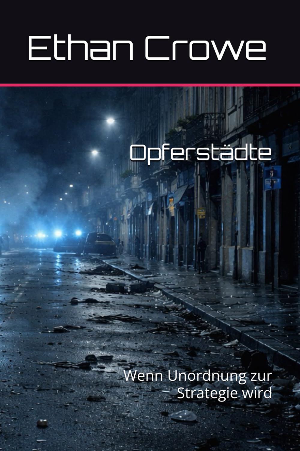 Opferstädte: Wenn Unordnung zur Strategie wird