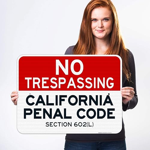 Vista 19 de Señal de California No Trespassing, sección 602 de código penal (L), 10 x 14 pulgadas, aluminio 040 libre de óxido, resistente a la decoloración
