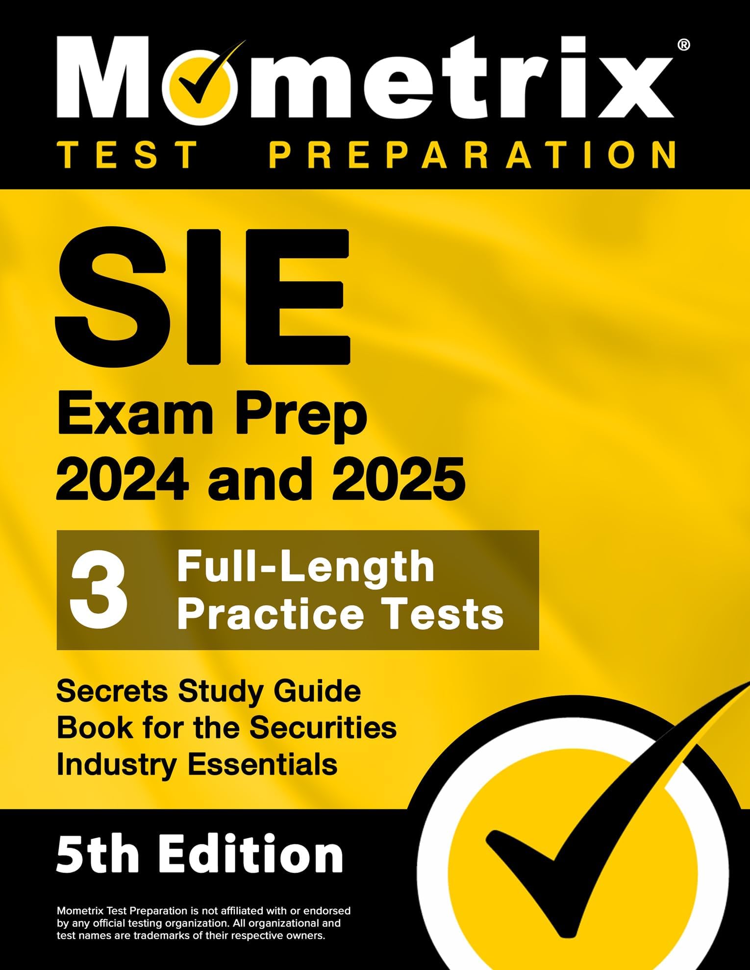 SIE Exam Prep 2024 and 2025 - 3 Full-Length Practice Tests, Secrets Study Guide Book for the Securities Industry Essentials: [5th Edition]