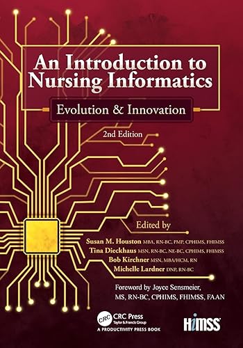 An Introduction to Nursing Informatics, Evolution, and Innovation, 2nd Edition: Evolution and Innovation (HIMSS Book Series)