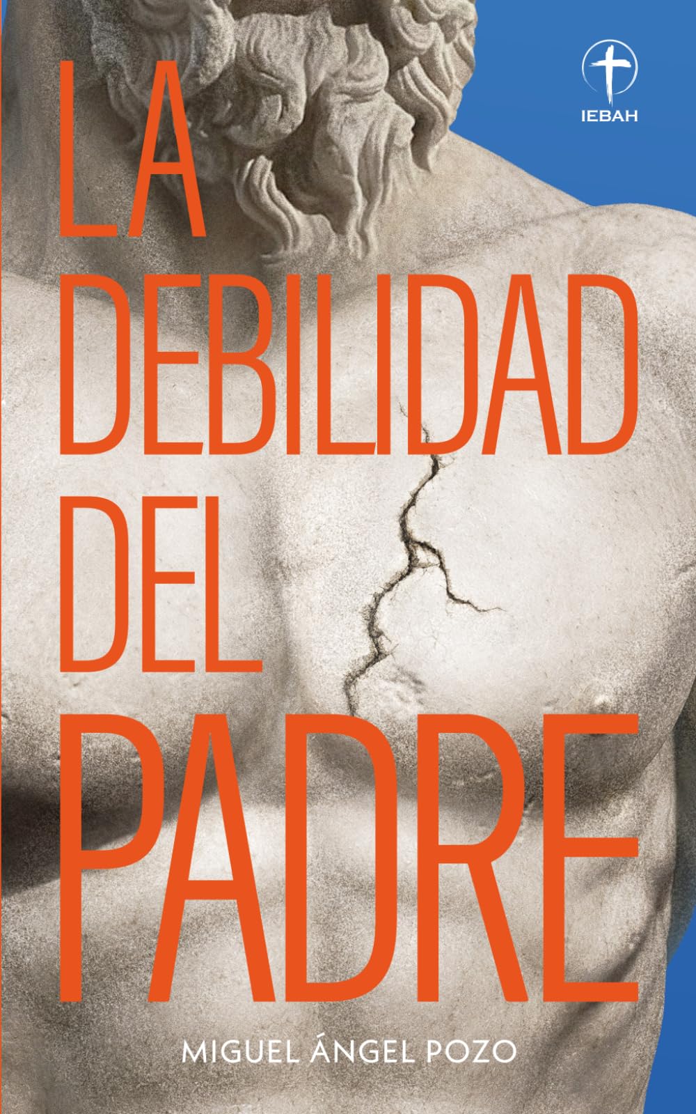 La debilidad del Padre: El corazón de Dios a través de la parábola del Hĳo pródigo