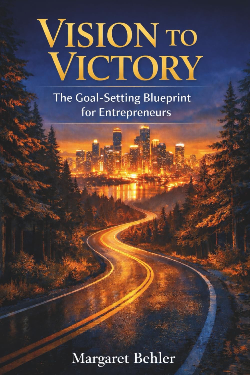 Vision to Victory: The Goal-Setting Blueprint for Entrepreneurs