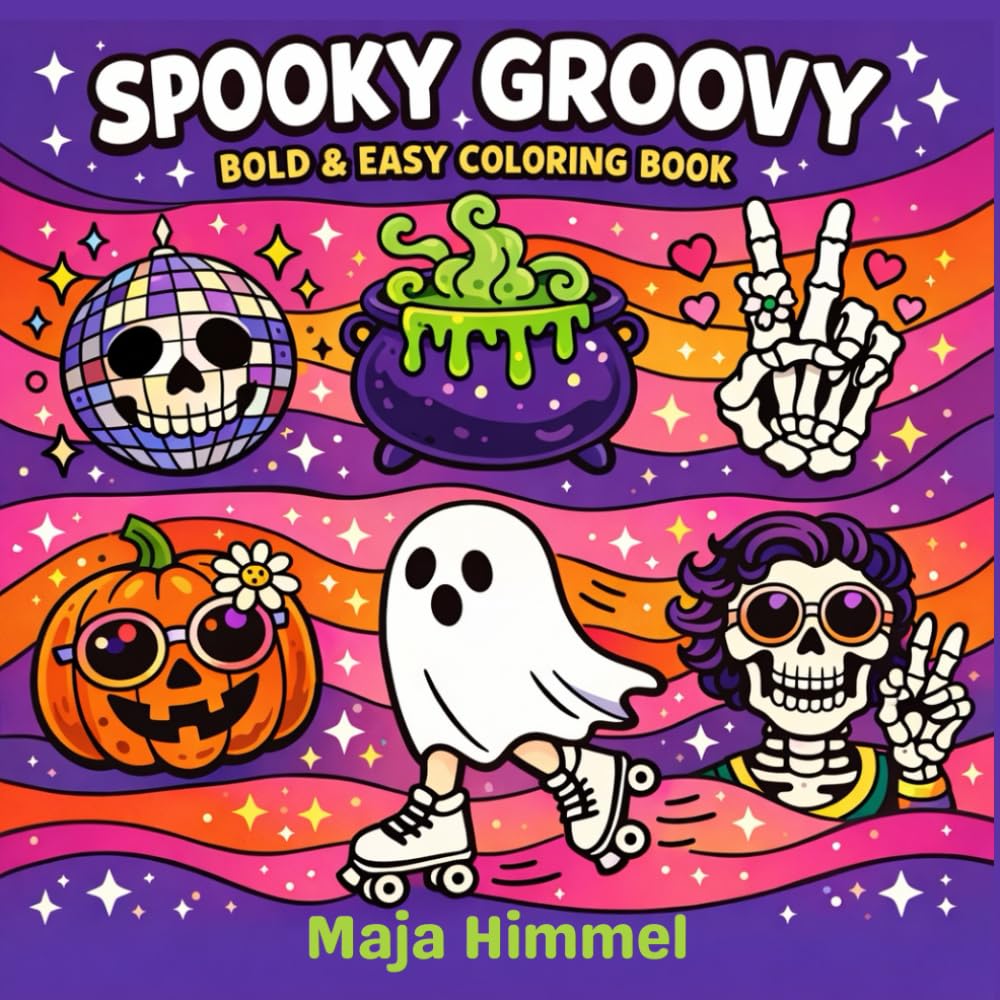 Spooky Groovy Bold & Easy Coloring Book for Teens & Adults: 40 Stress-Relief Coloring Designs with Cute Creepy Characters