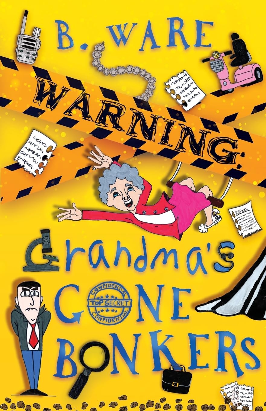WARNING: Grandma's Gone Bonkers by B. Ware (Paperback Book)