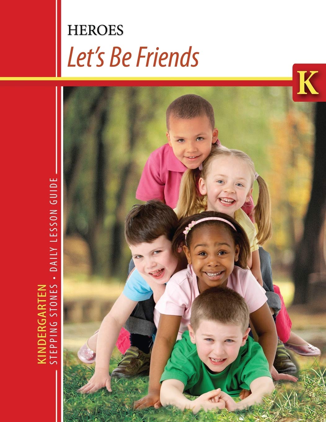 Heroes Let's Be Friends (Kindergarten Stepping Sones. Daily Lesson Guide)