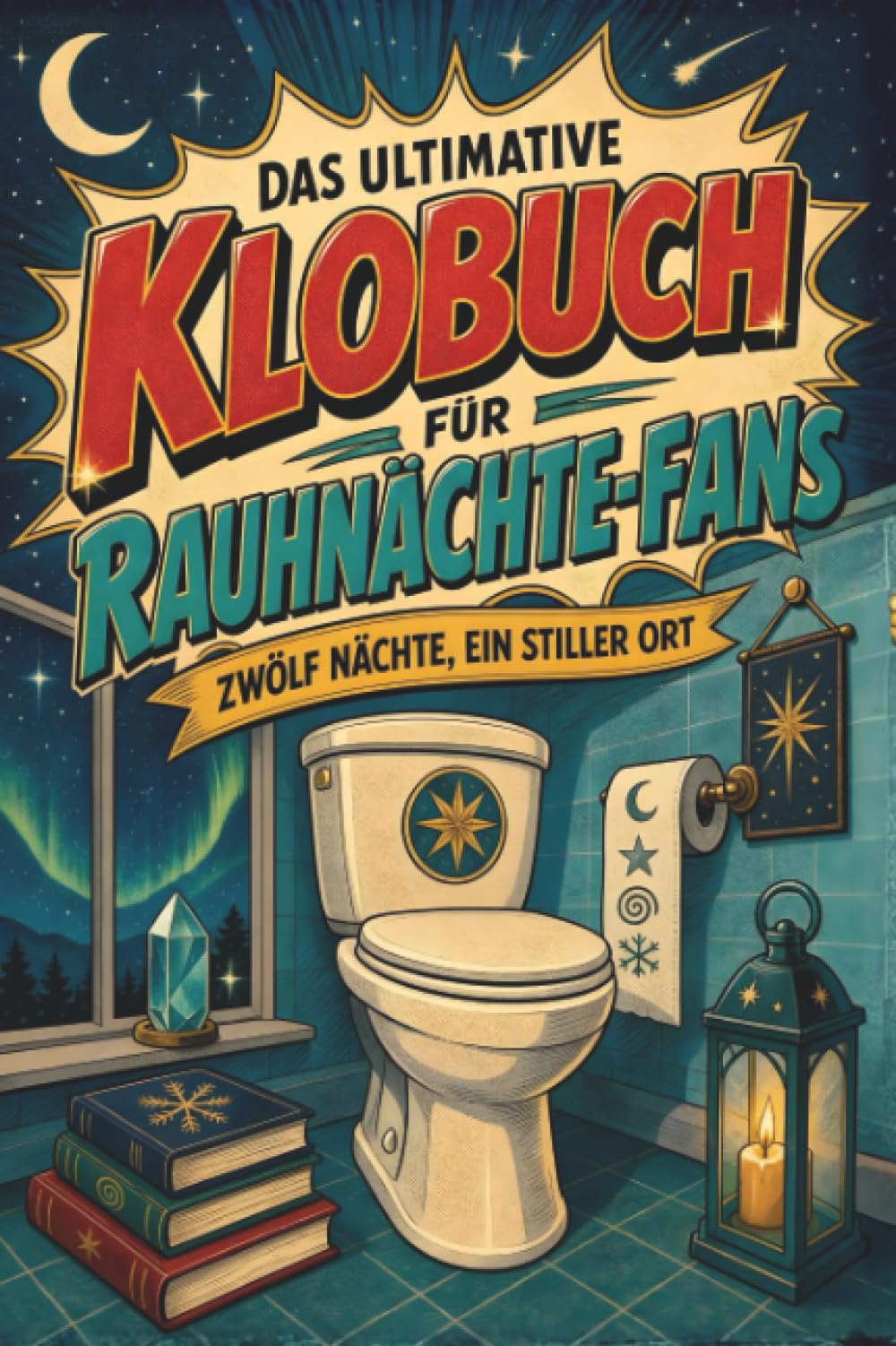 Das ultimative Klobuch für Rauhnächte-Fans: Zwölf Nächte, ein stiller Ort. Lustiges Geschenk für Fans von Rauhnächten, Räuchern und Wintermagie