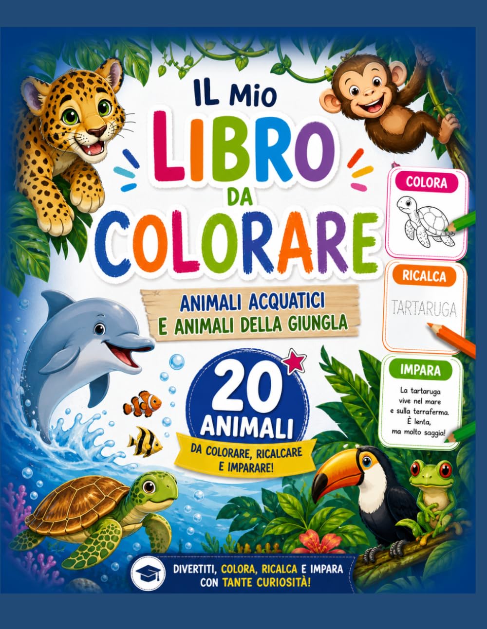 Il Mio Primo Libro da Colorare – Imparo gli Animali Divertendomi: Per bambini 3–6 anni | Disegni grandi e facili con parole semplici per imparare giocando