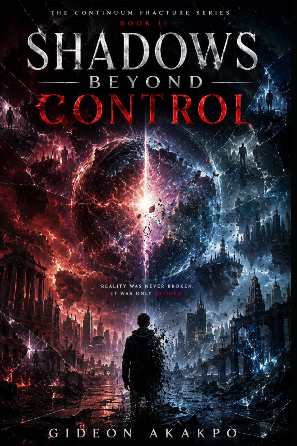 Shadows Beyond Control -Book II: Where Every Reality Fights to Survive