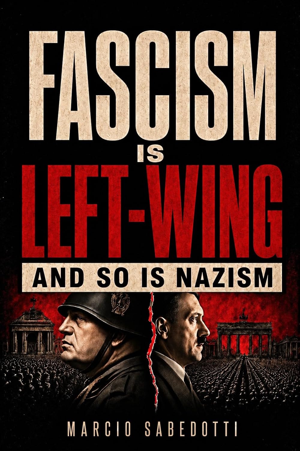 Fascism is Left-Wing — and So Is Nazism