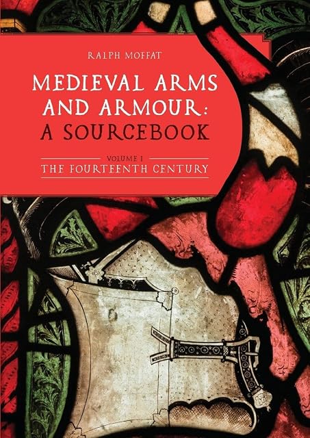 Portada de Medieval Arms and Armour: a Sourcebook. Volume I: The Fourteenth Century